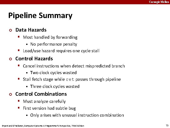 Carnegie Mellon Pipeline Summary ¢ Data Hazards § Most handled by forwarding No performance