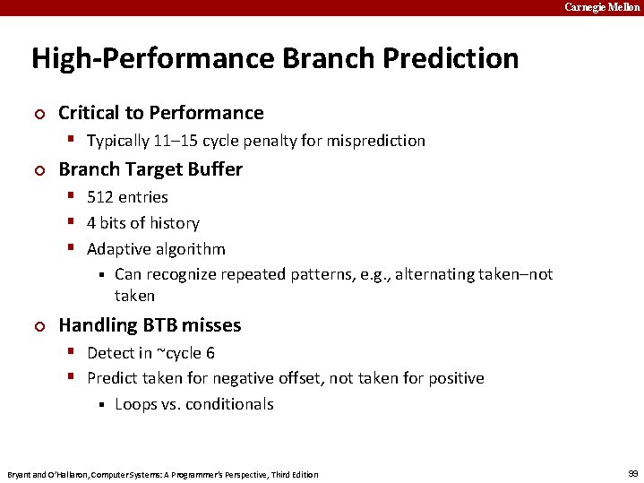 Carnegie Mellon High-Performance Branch Prediction ¢ Critical to Performance § Typically 11– 15 cycle