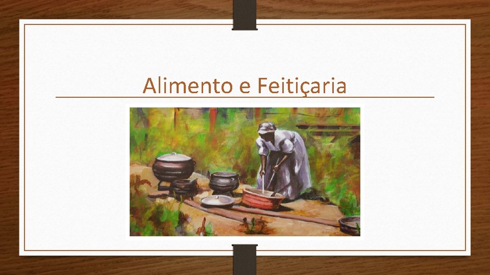Alimento e Feitiçaria 