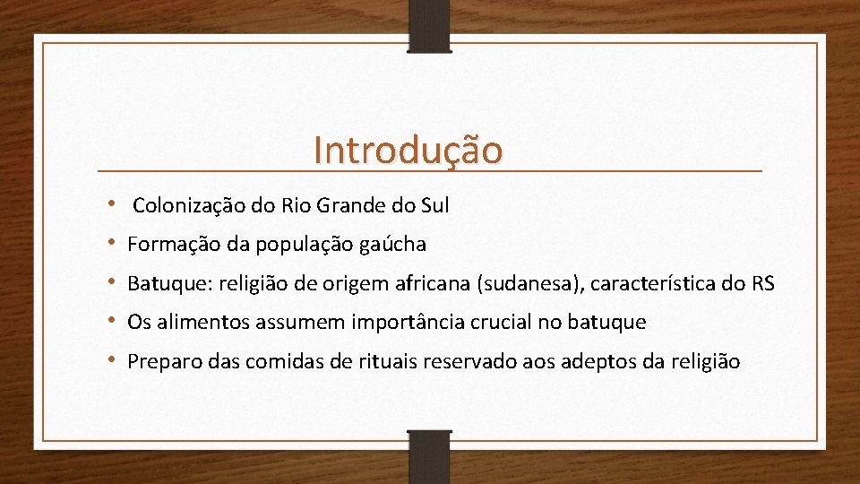 Introdução • • • Colonização do Rio Grande do Sul Formação da população gaúcha