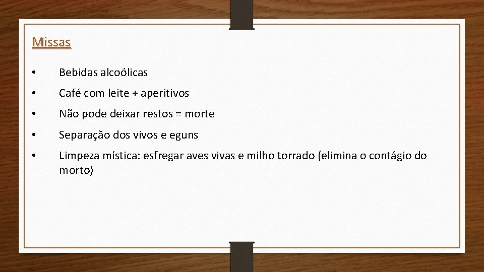 Missas • Bebidas alcoólicas • Café com leite + aperitivos • Não pode deixar