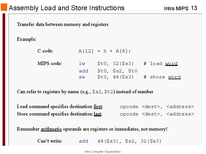 Assembly Load and Store Instructions Intro MIPS 13 Transfer data between memory and registers