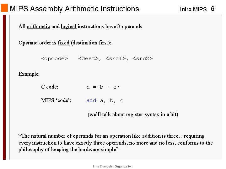 MIPS Assembly Arithmetic Instructions Intro MIPS 6 All arithmetic and logical instructions have 3