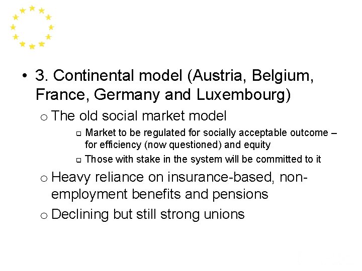  • 3. Continental model (Austria, Belgium, France, Germany and Luxembourg) o The old