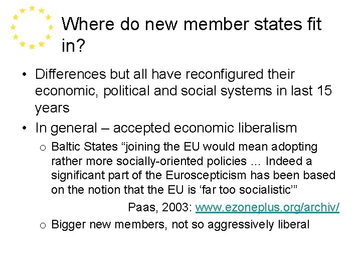 Where do new member states fit in? • Differences but all have reconfigured their