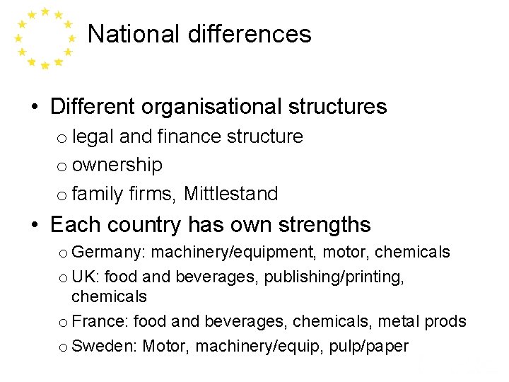 National differences • Different organisational structures o legal and finance structure o ownership o