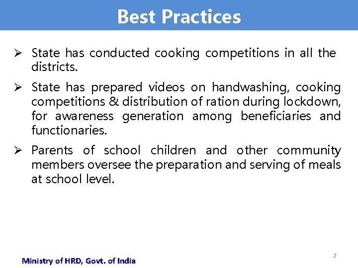 Best Practices Ø State has conducted cooking competitions in all the districts. Ø State