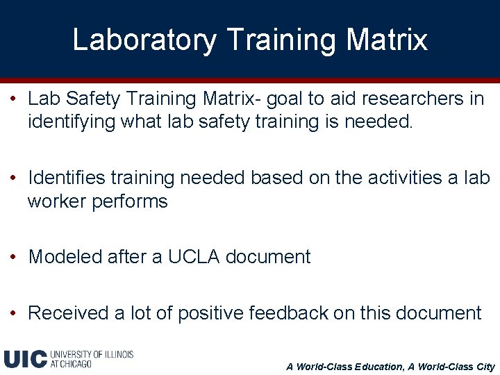 Laboratory Training Matrix • Lab Safety Training Matrix- goal to aid researchers in identifying
