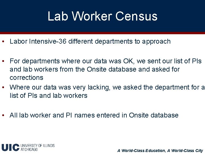 Lab Worker Census • Labor Intensive-36 different departments to approach • For departments where