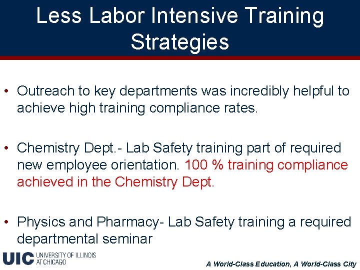 Less Labor Intensive Training Strategies • Outreach to key departments was incredibly helpful to