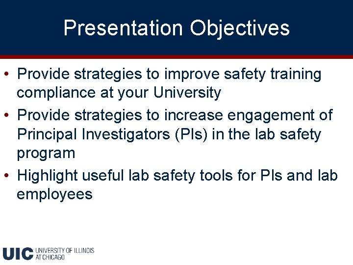 Presentation Objectives • Provide strategies to improve safety training compliance at your University •