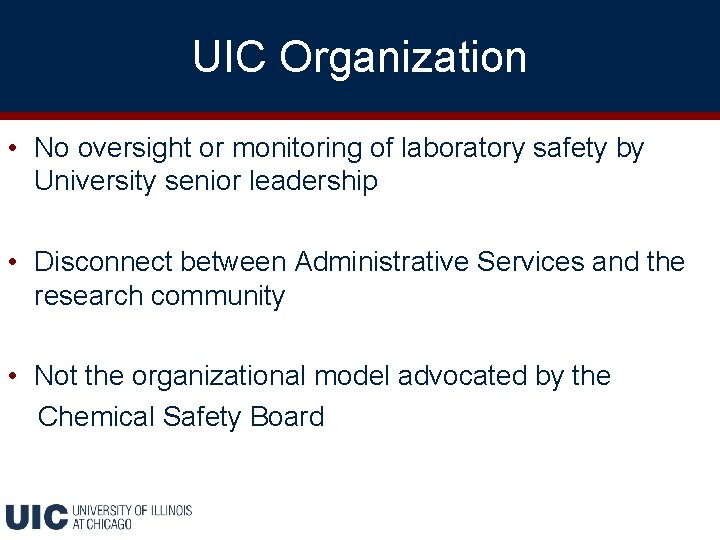 UIC Organization • No oversight or monitoring of laboratory safety by University senior leadership