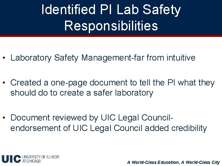 Identified PI Lab Safety Responsibilities • Laboratory Safety Management-far from intuitive • Created a
