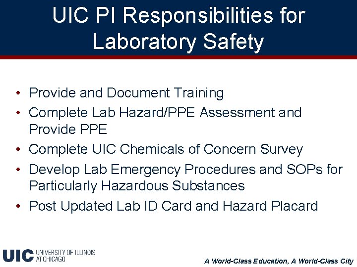 UIC PI Responsibilities for Laboratory Safety • Provide and Document Training • Complete Lab