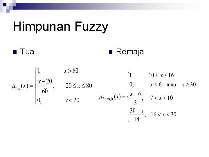 Himpunan Fuzzy n Tua n Remaja 