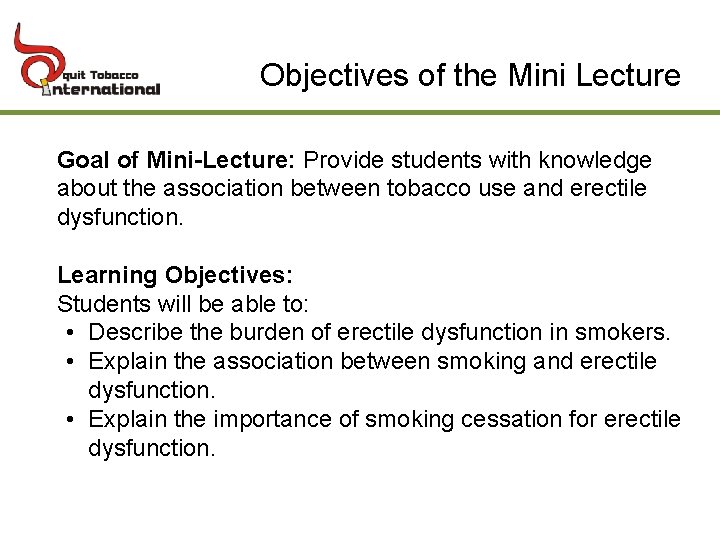 Objectives of the Mini Lecture Goal of Mini-Lecture: Provide students with knowledge about the