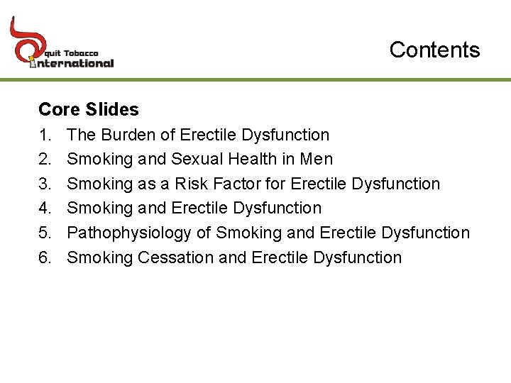 Contents Core Slides 1. 2. 3. 4. 5. 6. The Burden of Erectile Dysfunction