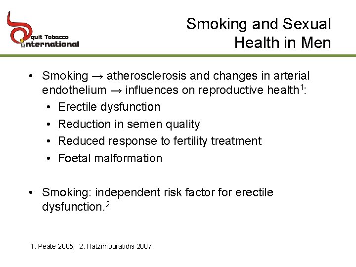 Smoking and Sexual Health in Men • Smoking → atherosclerosis and changes in arterial