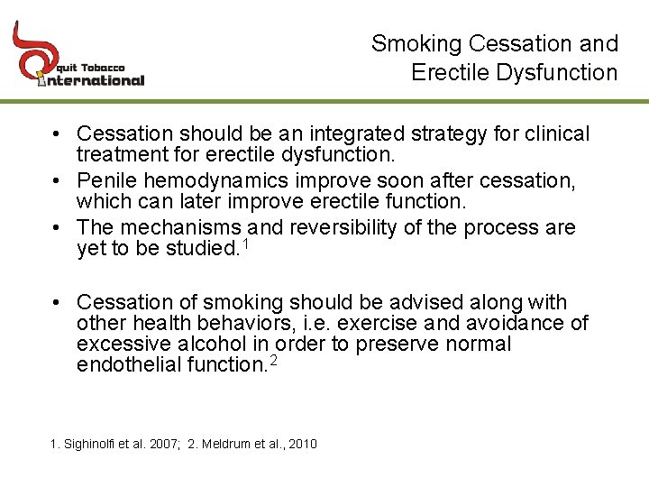 Smoking Cessation and Erectile Dysfunction • Cessation should be an integrated strategy for clinical