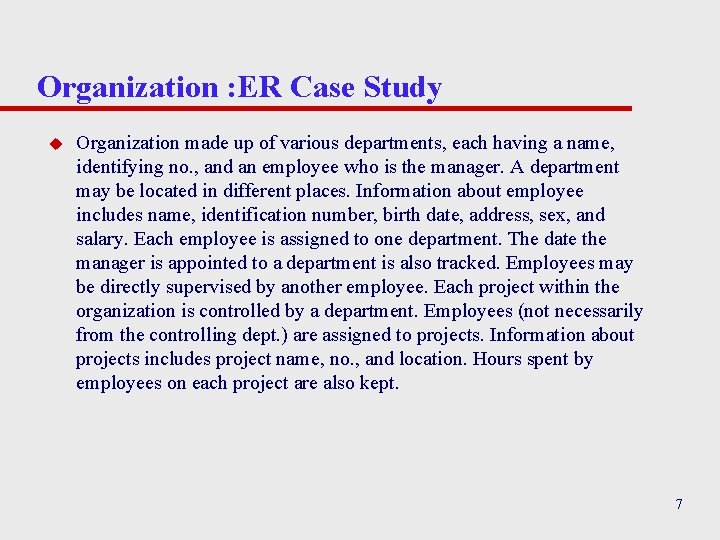 Organization : ER Case Study u Organization made up of various departments, each having