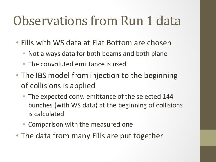 Observations from Run 1 data • Fills with WS data at Flat Bottom are