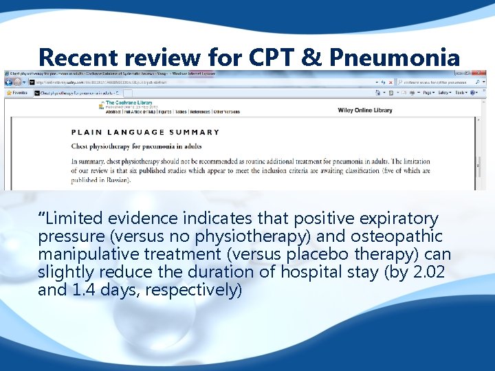 Recent review for CPT & Pneumonia “Limited evidence indicates that positive expiratory pressure (versus