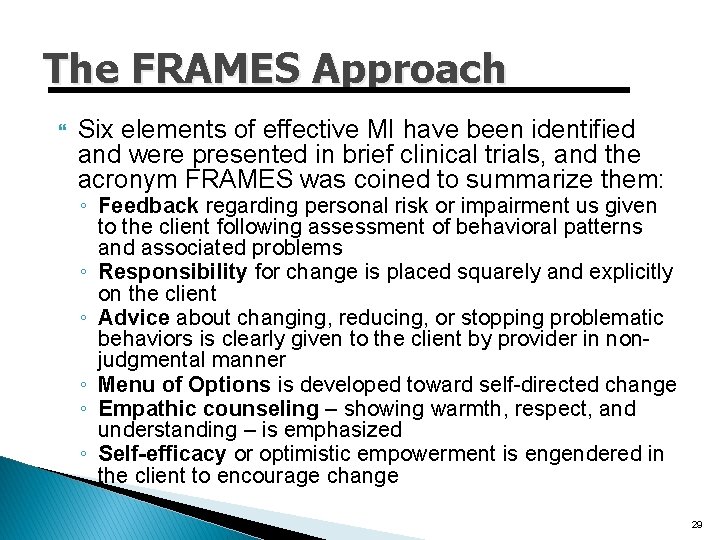 The FRAMES Approach Six elements of effective MI have been identified and were presented
