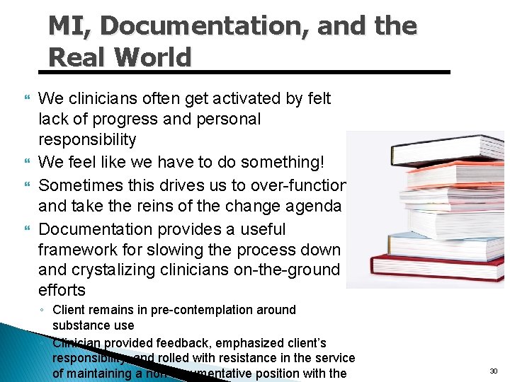 MI, Documentation, and the Real World We clinicians often get activated by felt lack