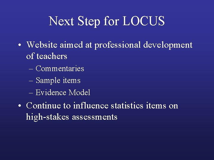 Next Step for LOCUS • Website aimed at professional development of teachers – Commentaries