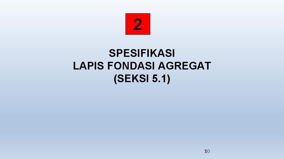 2 SPESIFIKASI LAPIS FONDASI AGREGAT (SEKSI 5. 1) 10 