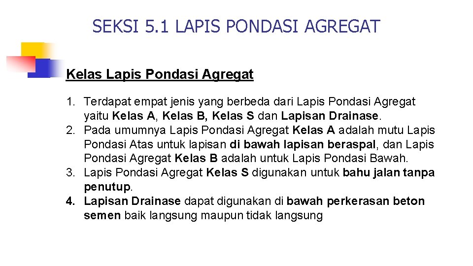 SEKSI 5. 1 LAPIS PONDASI AGREGAT Kelas Lapis Pondasi Agregat 1. Terdapat empat jenis