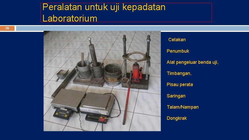 Peralatan untuk uji kepadatan Laboratorium 20 Cetakan Penumbuk Alat pengeluar benda uji, Timbangan, Pisau