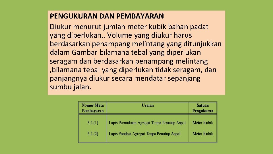 PENGUKURAN DAN PEMBAYARAN Diukur menurut jumlah meter kubik bahan padat yang diperlukan, . Volume