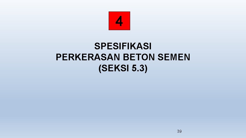 4 SPESIFIKASI PERKERASAN BETON SEMEN (SEKSI 5. 3) 39 