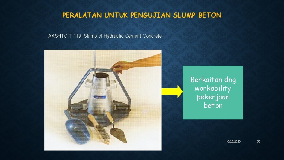 PERALATAN UNTUK PENGUJIAN SLUMP BETON AASHTO T 119, Slump of Hydraulic Cement Concrete Berkaitan