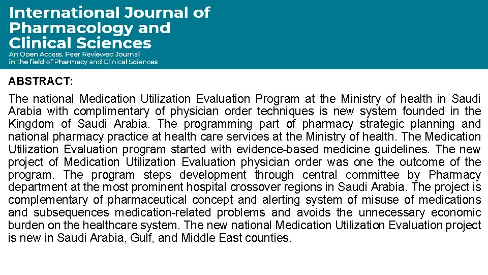 ABSTRACT: The national Medication Utilization Evaluation Program at the Ministry of health in Saudi