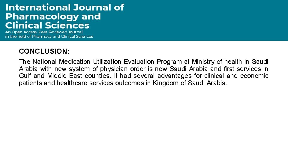 CONCLUSION: The National Medication Utilization Evaluation Program at Ministry of health in Saudi Arabia