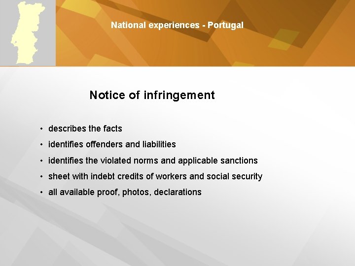 National experiences - Portugal Notice of infringement • describes the facts • identifies offenders