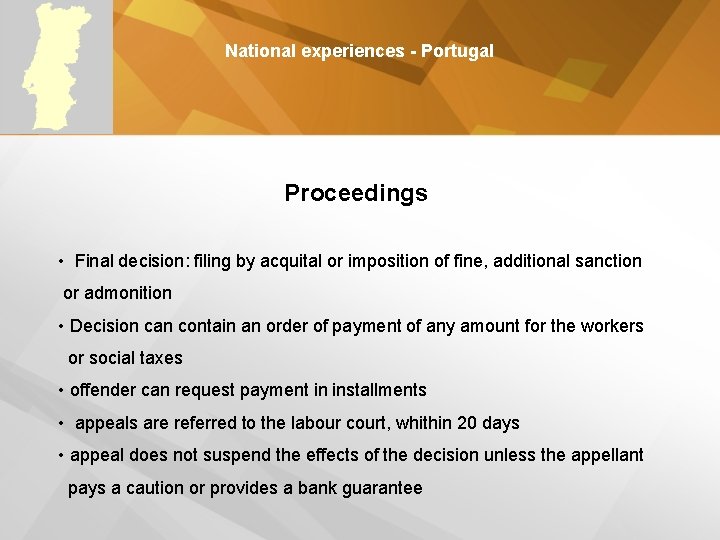 National experiences - Portugal Proceedings • Final decision: filing by acquital or imposition of