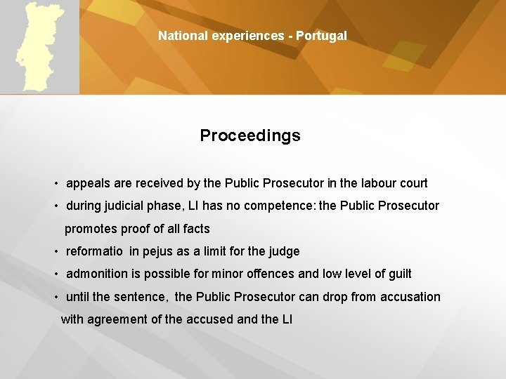 National experiences - Portugal Proceedings • appeals are received by the Public Prosecutor in