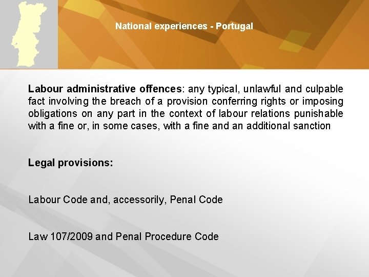 National experiences - Portugal Labour administrative offences: any typical, unlawful and culpable fact involving