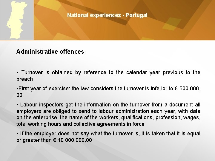 National experiences - Portugal Administrative offences • Turnover is obtained by reference to the