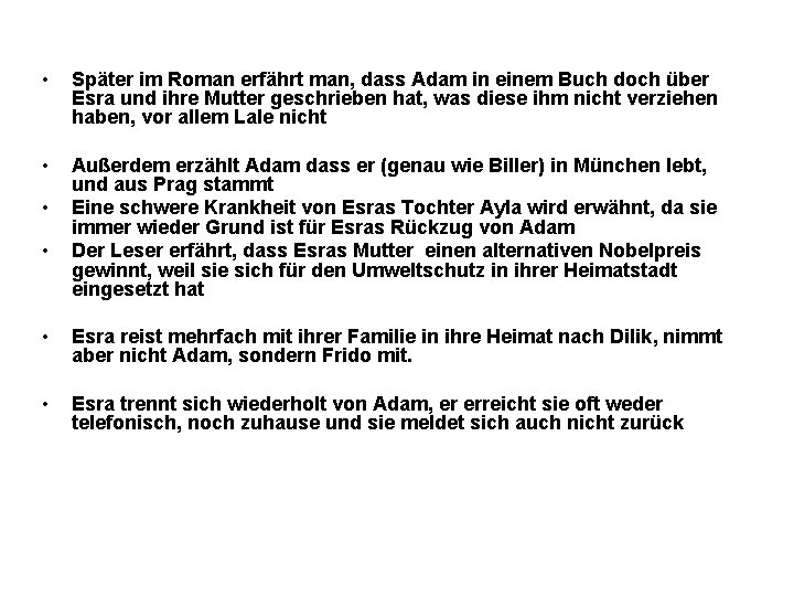  • Später im Roman erfährt man, dass Adam in einem Buch doch über