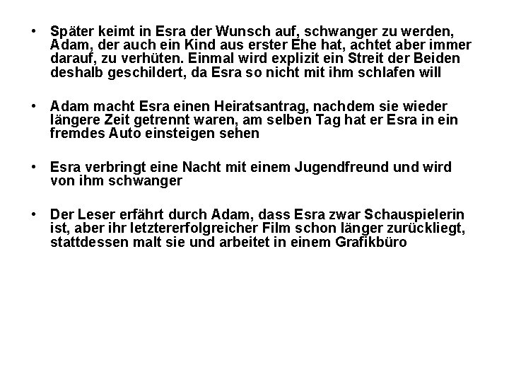  • Später keimt in Esra der Wunsch auf, schwanger zu werden, Adam, der