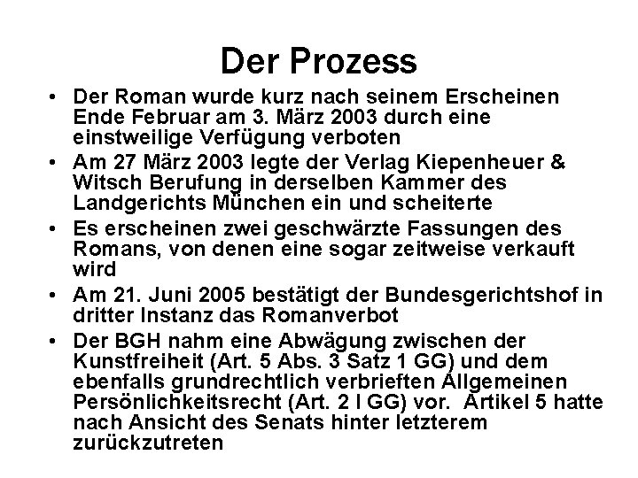 Der Prozess • Der Roman wurde kurz nach seinem Erscheinen Ende Februar am 3.