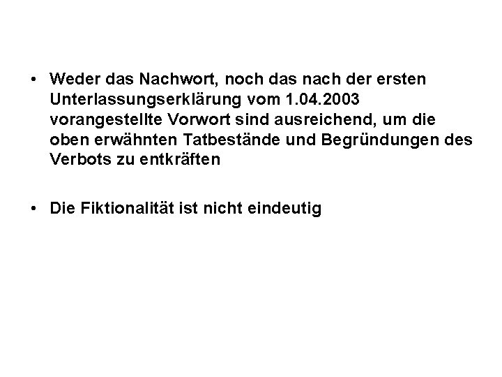  • Weder das Nachwort, noch das nach der ersten Unterlassungserklärung vom 1. 04.