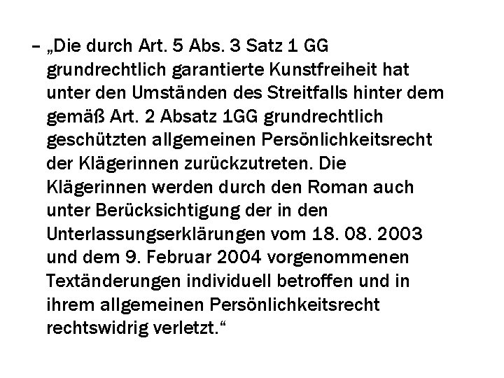 – „Die durch Art. 5 Abs. 3 Satz 1 GG grundrechtlich garantierte Kunstfreiheit hat