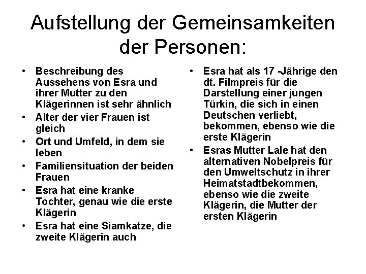 Aufstellung der Gemeinsamkeiten der Personen: • Beschreibung des Aussehens von Esra und ihrer Mutter