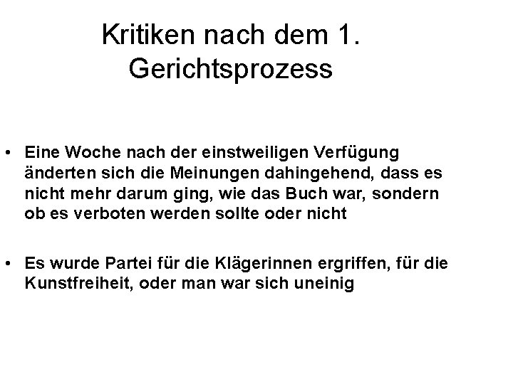 Kritiken nach dem 1. Gerichtsprozess • Eine Woche nach der einstweiligen Verfügung änderten sich