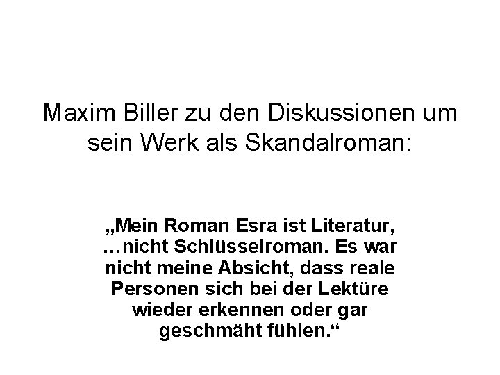 Maxim Biller zu den Diskussionen um sein Werk als Skandalroman: „Mein Roman Esra ist